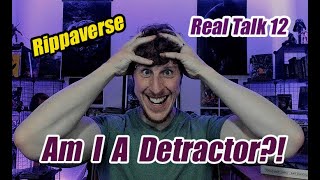 Am I A Rippaverse Detractor  Real Talk 12 [upl. by Eruza]