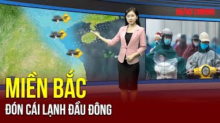 Cảnh báo thời tiết khắc nghiệt tại miền Bắc rét đậm rét hại tăng cường  Báo Giao Thông [upl. by Lerej]