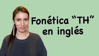 Fonética en inglés quotTHquot [upl. by Nnauol205]