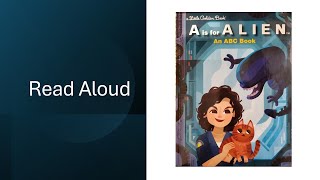 A is for Alien ReadAloud [upl. by Pliner]