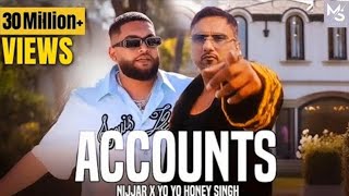 Accounts Feat  Official Video YoYoHoneySingh Nijjar HisStory  Latest Punjabi Song 2024 [upl. by Avek135]