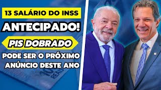 OFICIAL PAGAMENTO DO 13° SALÁRIO DO INSS 2023 ANTECIPADO  PIS DOBRADO PODE SER O PRÓXIMO ANÚNCIO [upl. by Whitebook]