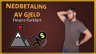 Nedbetaling av Gjeld  Finans Forklart [upl. by Shieh]