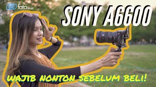 SONY A6600  Kamera Mirrorless Terbaik  10 Hal Yang WAJIB Kalian Ketahui [upl. by Jeffie]