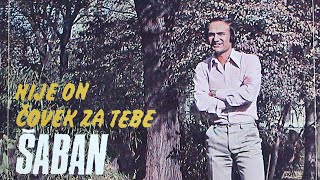 Saban Saulic  Nije on covek za tebe  Audio 1976 [upl. by Bainter]