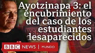 Ayotzinapa el encubrimiento en el caso de los 43 estudiantes desaparecidos  Documental 34 [upl. by Oslec]