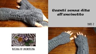 guanti senza dita alluncinetto tutorial parte 2 [upl. by Etheline123]