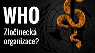 WHO Zločinecká organizace [upl. by Anilemrac]