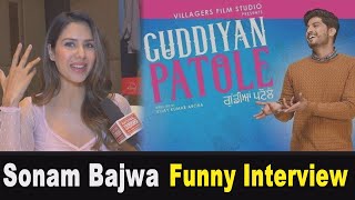 Sonam Bajwa Funny Interview II Sonam Bajwa New Punjabi Movie II Guddiyan Patole New Punjabi Movie [upl. by Ayalat]