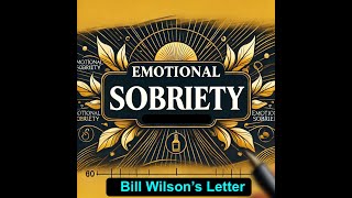 Emotional Sobriety AA CoFounder Bill Wilson’s Grapevine Letter on Emotional Sobriety 1958 [upl. by Seligmann]