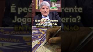 É PECADO CRENTE JOGAR NA LOTERIA loteria hernandesdiaslopes viralvideosshortsfeed crente [upl. by Feliks]