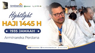 🔴HIGHTLIGHT  Perjalanan HAJI Plus Arminareka Perdana tahun 1445H  2024M  1935 Jamaah [upl. by Noiro]