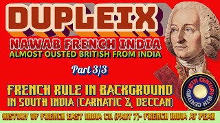 HOW DUPLEIX THE UNDISPUTED LEADER OF CARNATIC ESTABLISHED FRENCH RULE IN SOUTH INDIA IN 1750 [upl. by Takken539]