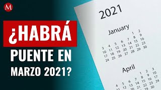 ¿Habrá puente en marzo 2021 Conoce las fechas en las que podrás descansar [upl. by Vadim]