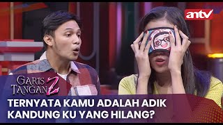 Ternyata Kamu Adalah Adik Kandung Ku Yang Hilang  Garis Tangan 2 ANTV  Eps 10 FULL [upl. by Leelaj265]