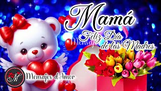 Feliz día mamá 🌷 FELIZ DIA DELAS MADRES 10 de mayo🌷Mensaje bonito con frases para el día de la madre [upl. by Enitsuga]