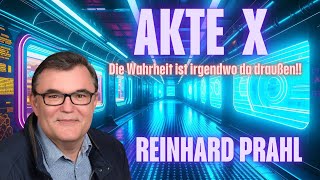 Reinhard Prahl  Akte X  die Wahrheit liegt irgendwo da draußen [upl. by Benedikta641]