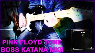 BOSS KATANA MKII  PINK FLOYD GUITAR TONE FREE PATCH [upl. by Goodrich546]