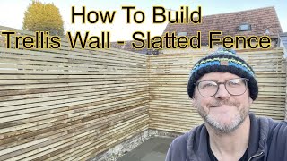 How To Build A Strong Trellis Slatted Wall [upl. by Milas886]