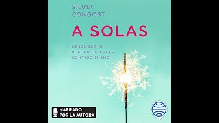 A solas Descubre el placer de estar contigo mismo AudioLibro  Silvia Congost [upl. by Idnahr768]