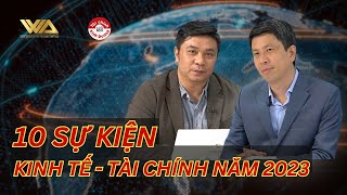 10 SỰ KIỆN KINH TẾ  TÀI CHÍNH CỦA NĂM 2023 [upl. by Mikah]