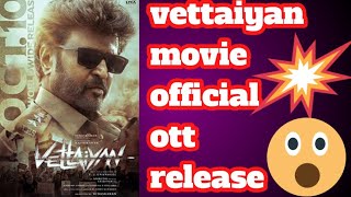 vettaiyan movie official ott release date update rajnikanth amitabha bacchan [upl. by Aratas]