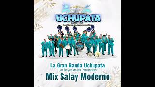 MIX SALAY MODERNO 2025  La Gran Banda Uchupata  Los Reyes de las Parranditas [upl. by Ambrosia221]