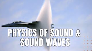 The Physics of Sound amp Sound Waves [upl. by Nolrac293]