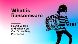 What is Ransomware How it Works and What You Can Do to Stay Protected [upl. by Domenico]