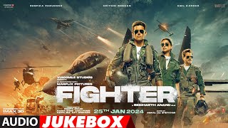 FIGHTER Audio Jukebox Hrithik RoshanDeepika PadukoneAnil Kapoor  VishalSheykhar  Siddharth A [upl. by Angelina]