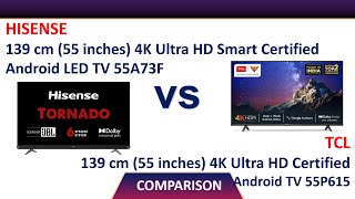 ✅ Hisense 55 inch 4K Ultra HD Smart Certified Android LED TV 55A73F VS TCL 55 inch 4K LED TV 55P615 [upl. by Ereynihc]