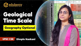 Geological Time Scale  Geography Optional  Dimple Nankani  UPSC CSEIAS  Edukemy [upl. by Curtice372]