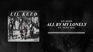 Lil Keed  All By My Lonely ft Young Mal Official Audio [upl. by Groveman]