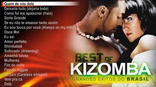 Best Of Kizomba  Grandes Êxitos Brasil Full album [upl. by Bax]