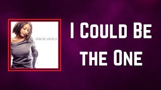 Stacie Orrico  I Could Be The One Lyrics [upl. by Retsevel794]