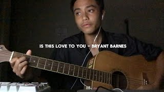 is this love to you  bryant barnes cover [upl. by Cormac]