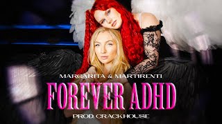 Margarita amp Martirenti  FOREVER ADHD prod CrackHouse [upl. by Rabbaj]