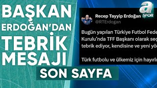 Başkan Recep Tayyip Erdoğan TFF Başkanlığına Seçilen İbrahim Hacıosmanoğlunu Tebrik Etti  A Spor [upl. by Glynias53]