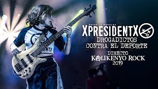 XpresidentX  Drogadictos contra el deporte Directo Kalikenyo Rock 2019 [upl. by Ydnam]