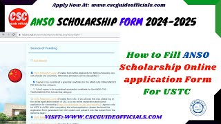 How to Fill ANSO Scholarship Application 20242025 Form for USTC  CSC amp University Scholarship [upl. by Fiel]