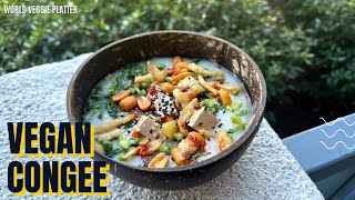 Vegan Congee  How to Make Vegan Congee  Best Vegan Congee Recipe [upl. by Odnuges]