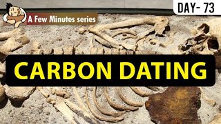 Carbon Dating II A Few Minute Series II Sep 30 2022 [upl. by Nos469]