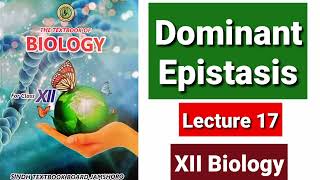 Dominant Epistasis Lecture 17 [upl. by Jewett]