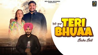 Teri Bhuaa  Baba Beli  Latest Punjabi Song 2024 [upl. by Audsley]