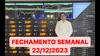 FECHAMENTO SEMANAL 22122023 [upl. by Aynotan]