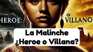 La Malinche ¿Heroe o Villana [upl. by Witty10]