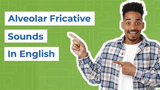 Alveolar Fricative Sounds in English  Meaning  Types Copious Examples and Usages [upl. by Jarib]