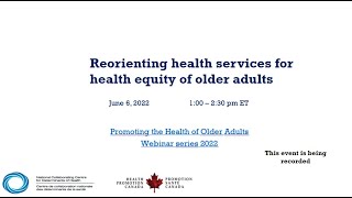 NCCDH Webinar Reorienting health services for health equity of older adults [upl. by Congdon750]