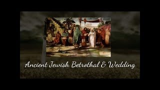 Ancient Jewish Betrothal amp Wedding Part 1 [upl. by Annaert]