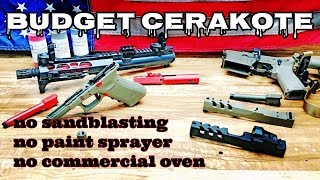 Cerakote DIY on a budget 33 per color Preval sprayer and cerakote no sand blaster no oven [upl. by Thad]